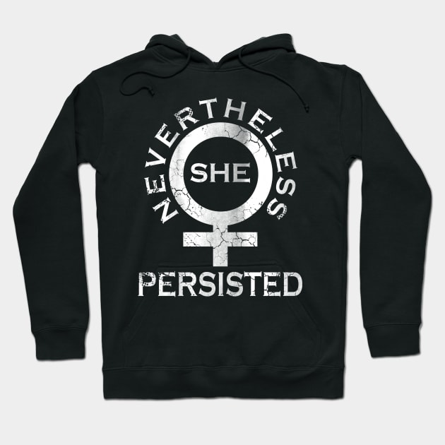 Nevertheless She Persisted Hoodie by E